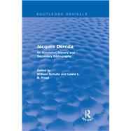 Jacques Derrida (Routledge Revivals): An Annotated Primary and Secondary Bibliography by Schultz; William R., 9781138204065