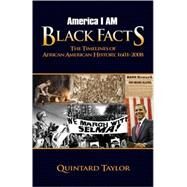 America I AM Black Facts The Timelines of African American History, 1601-2008 by Taylor, Quintard, 9781401924065