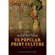 The Oxford History of Popular Print Culture Volume Six: US Popular Print Culture 1860-1920 by Bold, Christine, 9780199234066