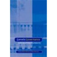 Genetic Governance: Health, Risk and Ethics in a Biotech Era by Bunton; Robin, 9780415354066