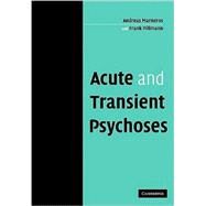 Acute and Transient Psychoses by Andreas Marneros , Frank Pillmann, 9780521114066