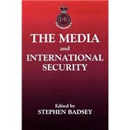 The Media and International Security by Badsey,Stephen;Badsey,Stephen, 9780714644066