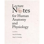 Lecture Notes For Human Anatomy And Physiology by Findley-Ouchley, 9780757524066