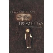 New Short Fiction from Cuba by Loss, Jacqueline, 9780810124066