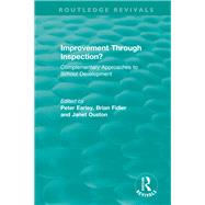 Improvement Through Inspection? by Earley, Peter; Fidler, Brian; Ouston, Janet, 9781138504066