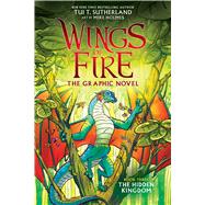 The Hidden Kingdom (Wings of Fire Graphic Novel #3): A Graphix Book (Library Edition) by Sutherland, Tui T.; Holmes, Mike, 9781338344066