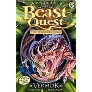 Beast Quest: 77: Vermok the Spiteful Scavenger by Blade, Adam, 9781408324066