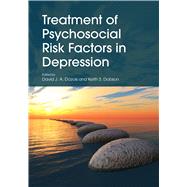 Treatment of Psychosocial Risk Factors in Depression by Dozois, David J. A.; Dobson, Keith S., 9781433834066