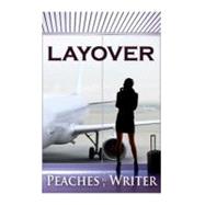 Layover by Peaches, 9781475274066