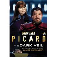 Star Trek: Picard: The Dark Veil by Swallow, James, 9781982154066