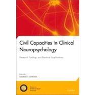 Civil Capacities in Clinical Neuropsychology Research Findings and Practical Applications by Demakis, George J., 9780199774067