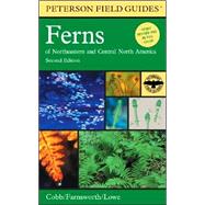 Peterson Field Guide to Ferns, Second Edition: Northeastern and Central North America (Revised) by Cobb, Boughton, 9780618394067