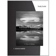 Study Guide for Ahrens Essentials of Meteorology: An Invitation to the Atmosphere, 6th by Ahrens, C. Donald, 9780840054067