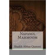 Nafasul Mahmoom by Qummi, Shaikh Abbas, 9781502504067