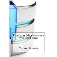 Database Management Systems Guide by Sleiman, Yunus F., 9781505334067