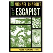 Michael Chabon's The Escapist: Pulse-Pounding Thrills by Chabon, Michael; Chabon, Michael; Kindt, Matt; Eisner, Will; Chaykin, Howard, 9781506704067