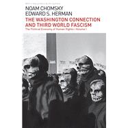 The Washington Connection and Third World Fascism by Chomsky, Noam; Herman, Edward S., 9781608464067