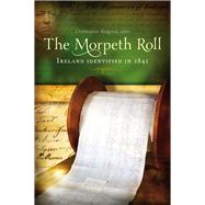 The Morpeth Roll Ireland identified in 1841 by Ridgway, Christopher, 9781846824067