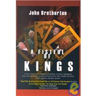 A Fistful of Kings by Brotherton, John, 9781929774067