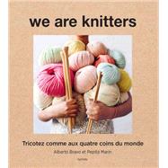 We are knitters by Monsieur Alberto Bravo; Madame Pepita Marin, 9782019454067