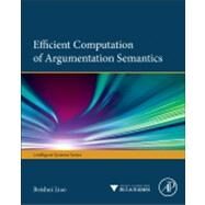 Efficient Computation of Argumentation Semantics by Liao, 9780124104068