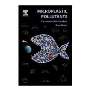 Microplastic Pollutants by Crawford, Christopher Blair; Quinn, Brian, 9780128094068