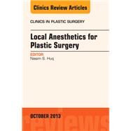 Local Anesthetics for Plastic Surgery by Huq, Nasim S., 9780323264068