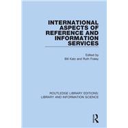 International Aspects of Reference and Information Services by Katz, Bill; Fraley, Ruth A., 9780367374068