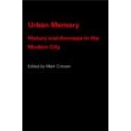 Urban Memory: History and Amnesia in the Modern City by Crinson; Mark, 9780415334068