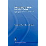 Democratizing Higher Education Policy: Constraints of Reform in Post-Apartheid South Africa by Sehoole; Molatlhegi Trevor Ch, 9780415884068