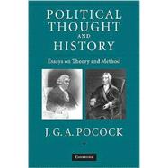 Political Thought and History: Essays on Theory and Method by J. G .A. Pocock, 9780521714068