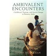 Ambivalent Encounters by Huberman, Jenny, 9780813554068