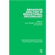 Behaviour Analysis in Educational Psychology by Wheldall, Kevin; Merrett, Frank; Glynn, Ted, 9781138724068