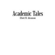 Academic Tales by Abramson, Elliott M., 9781469794068