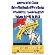 America's Fall Classic 1929 to 1953 by Scott, J. B.; Fiedler, Evan S., 9781508534068