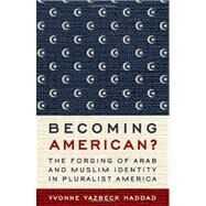 Becoming American?: The...,Haddad, Yvonne Yazbeck,9781602584068