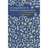 Solving Problems in Technical Communication by Johnson-Eilola, Johndan; Selber, Stuart A., 9780226924069