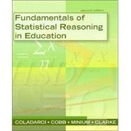 Fundamentals of Statistical Reasoning in Education, 2nd Edition by Theodore Coladarci (Univ. of Maine); Casey D. Cobb (Univ. of Connecticut  ); Edward W. Minium (San Jose State Univ.); Robert C. Clarke (San Jose State Univ.), 9780470084069