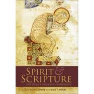 Spirit and Scripture Exploring a Pneumatic Hermeneutic by Spawn, Kevin L.; Wright, Archie T., 9780567034069