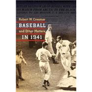 Baseball and Other Matters in 1941: A Celebration of the Best Baseball Season Ever-- In the Year America Went to War by Creamer, Robert W., 9780803264069