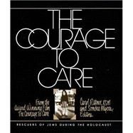 The Courage to Care by Rittner, Carol; Myers, Sondra, 9780814774069