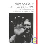 Photography in the Modern Era : European Documents and Critical Writings, 1913-1940 by Edited and with an Introduction by Christopher Phillips, 9780893814069