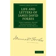 Life and Letters of James David Forbes by Shairp, John Campbell; Tait, Peter Guthrie, 9781108014069