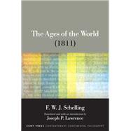 The Ages of the World by Schelling, F. W. J.; Lawrence, Joseph P., 9781438474069
