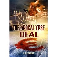 The Apocalypse Deal by Brass, L. K.; Wright, Elizabeth, 9781503024069