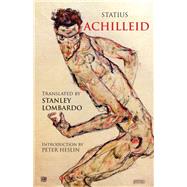 Achilleid by Statius; Lombardo, Stanley; Heslin, Peter, 9781624664069