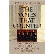 The Votes That Counted by Gillman, Howard, 9780226294070