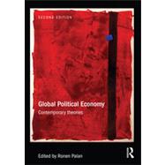 Global Political Economy: Contemporary Theories by Palan; Ronen, 9780415694070
