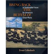 Bring Back the Buffalo! by Callenbach, Ernest, 9780520224070