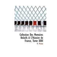 Collection des MacMoires Relatifs a L'Histoire de France, Tome Xxxi by Petitot, M., 9780554984070